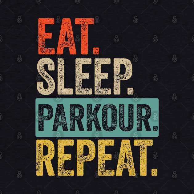 Eat sleep parkour repeat retro vintage by Lyume